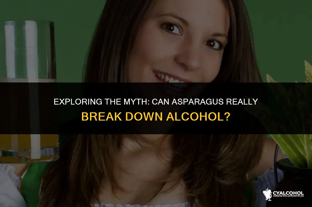 does asparagus break down alcohol