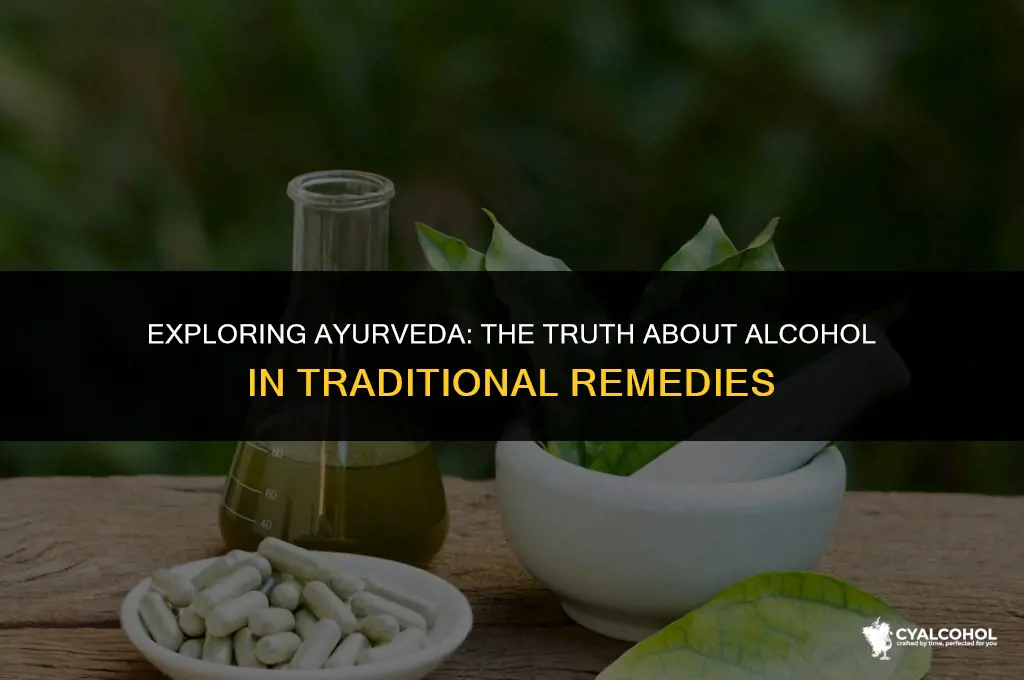 does ayurvedic medicine have alcohol