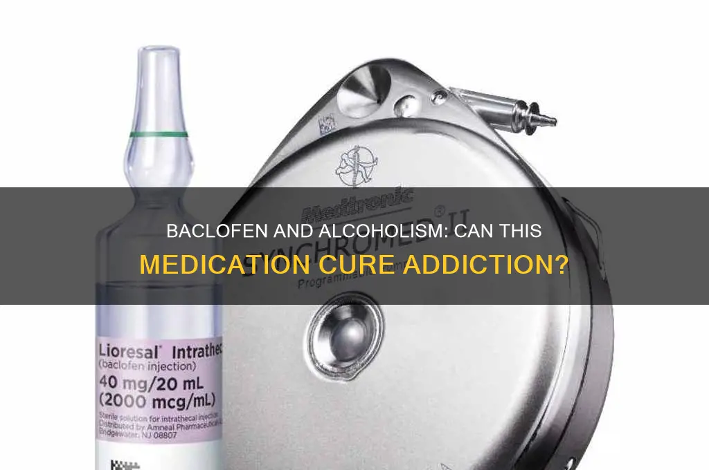 does baclofen cure alcoholism