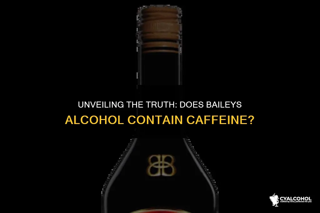 does baileys alcohol have caffeine