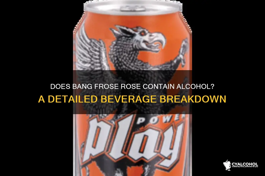 does bang frose rose have alcohol