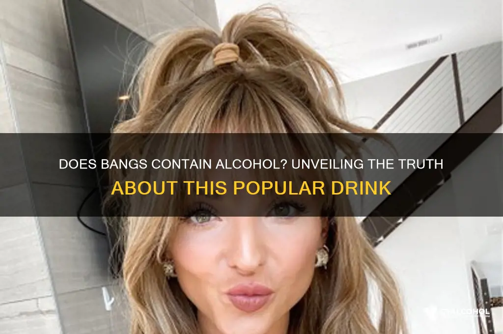 does bangs have alcohol in it