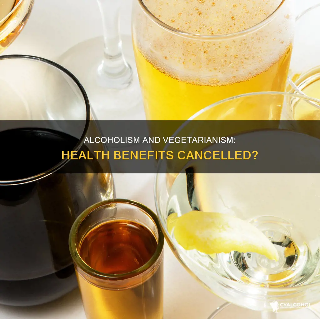 does being an alcoholic negate the health benefits of vegetarian
