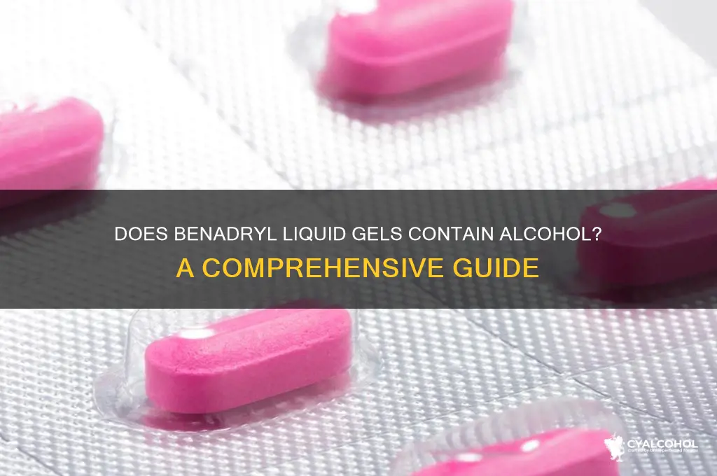 does benadryl liquid gels have alcohol