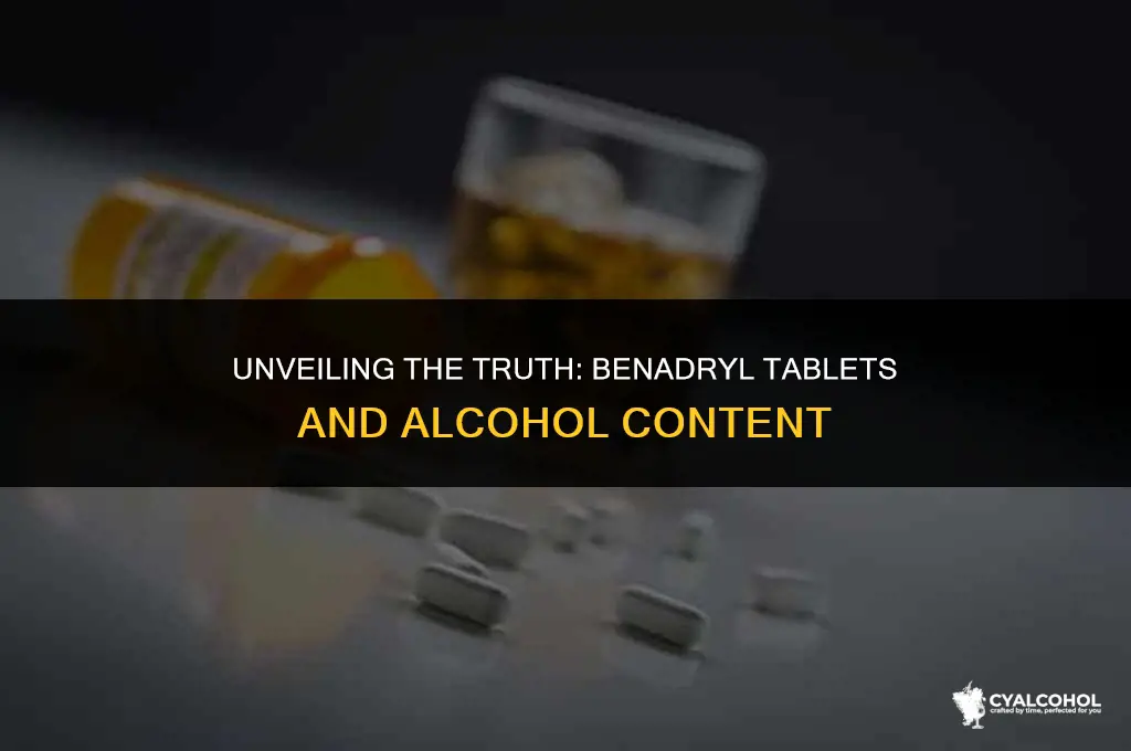 does benadryl tablets have alcohol