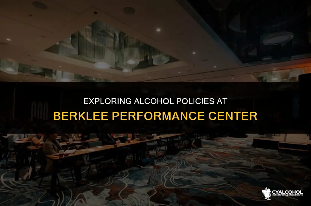 does berklee performance center alcohol
