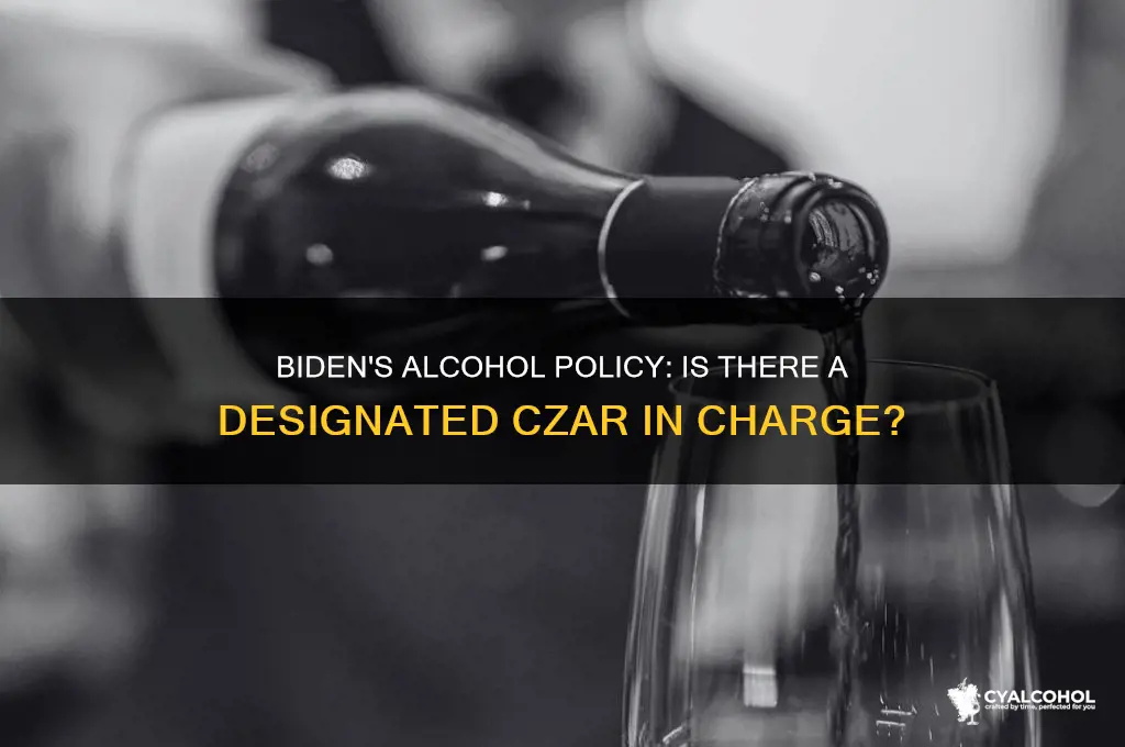 does biden have an alcohol czar