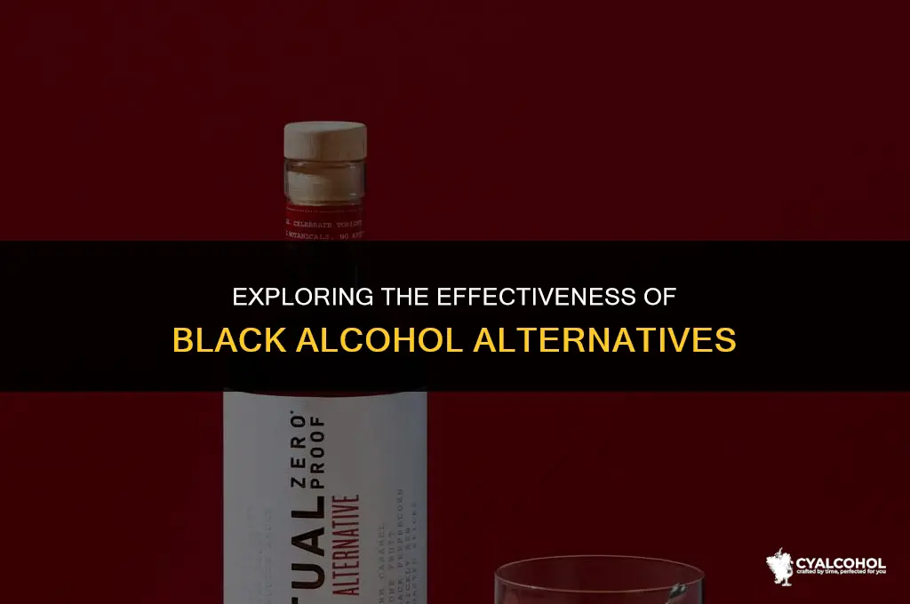 does black alcohol alternative work