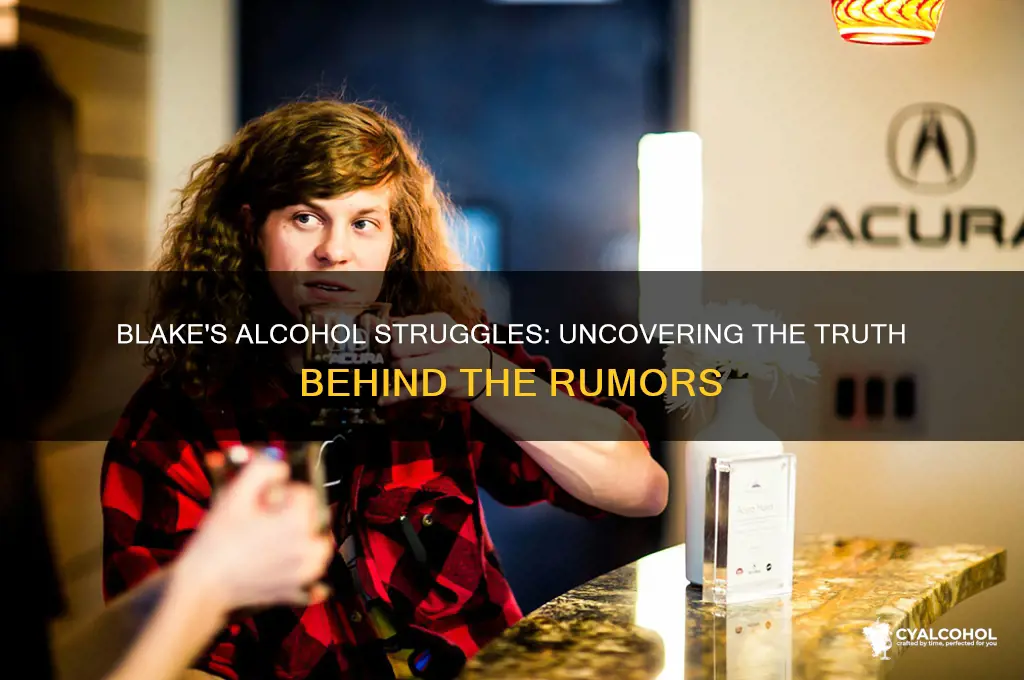 does blake have issues with alcohol