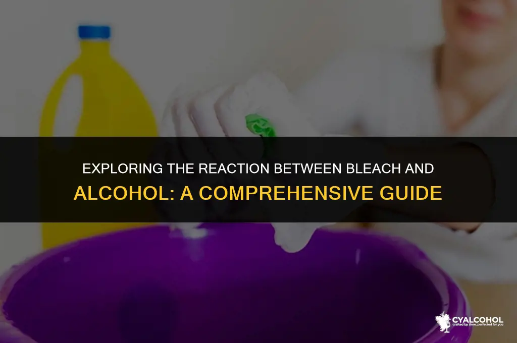 does bleach and alcohol react