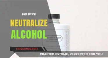 Does Bleach Neutralize Alcohol? Unraveling the Myth and Facts