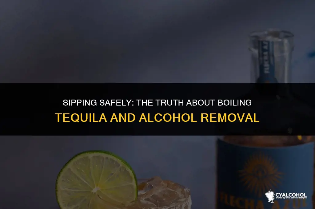does boiling tequila remove alcohol