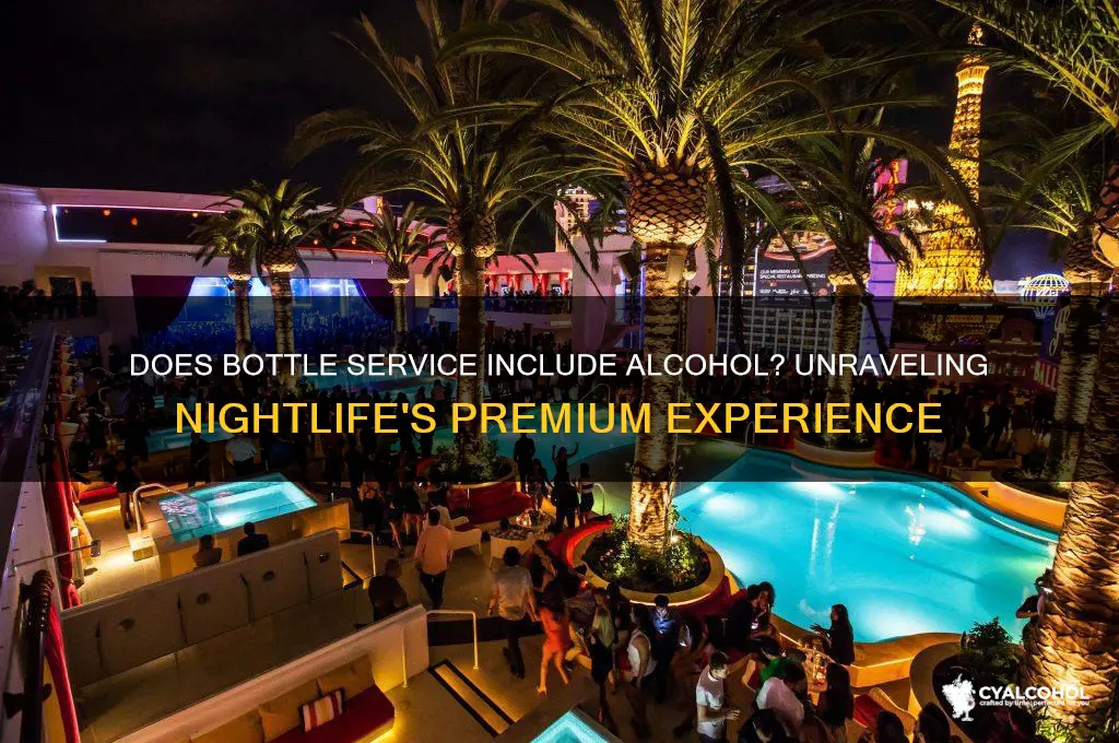 does bottle service include the alcohol