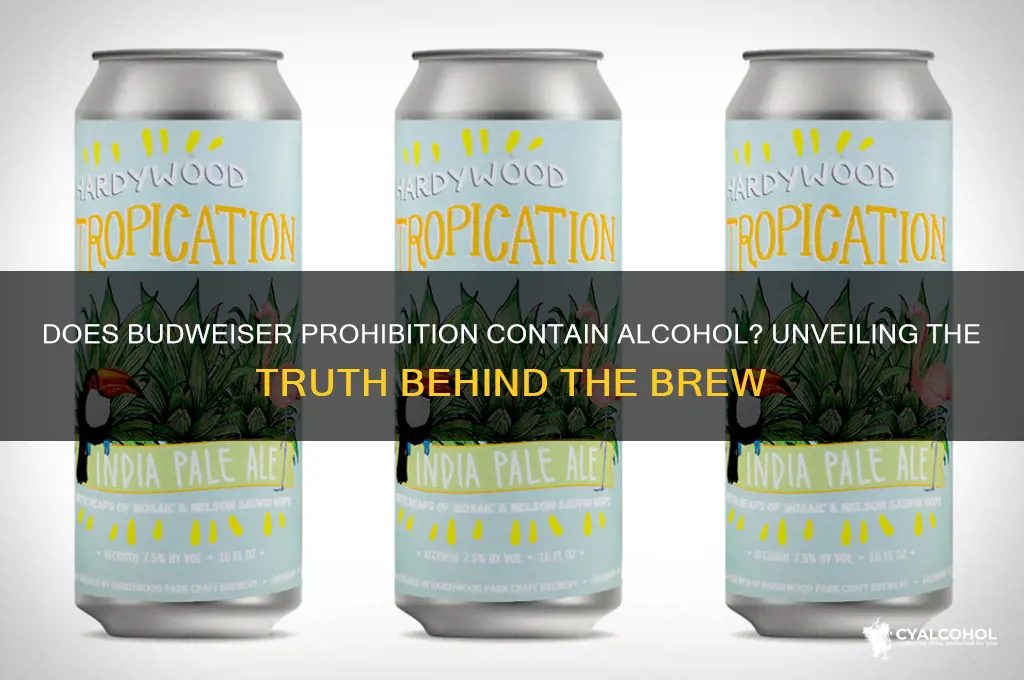 does budweiser prohibition have any alcohol