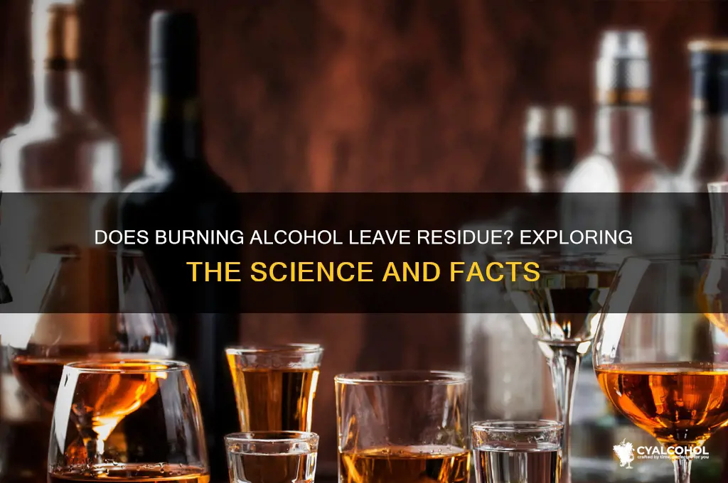 does burning alcohol leave any residue