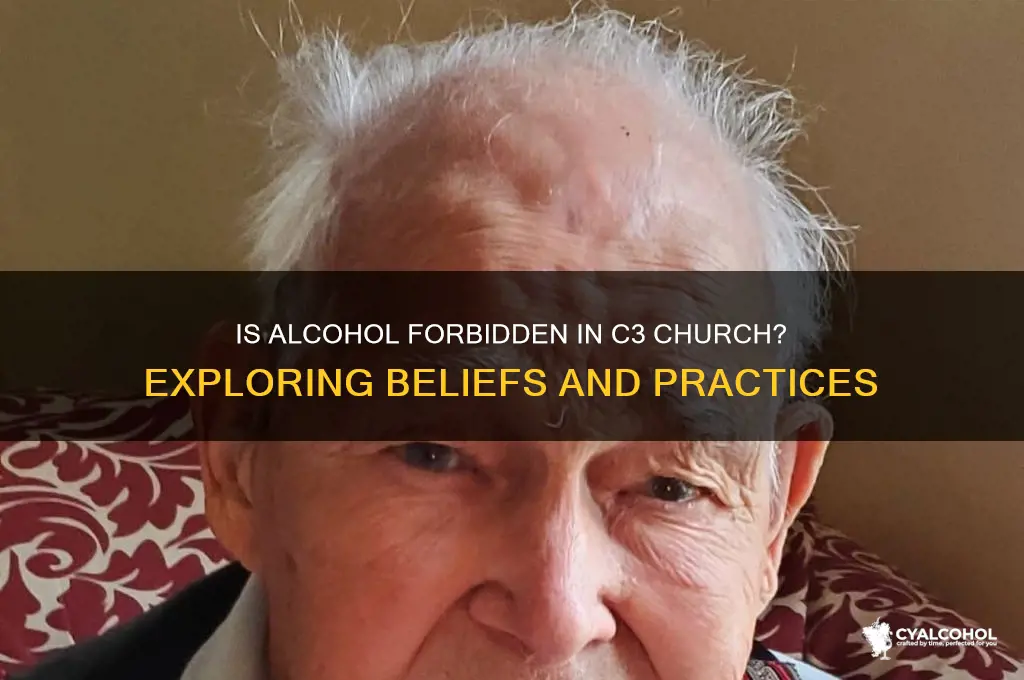 does c3 church forbidden from alcohol