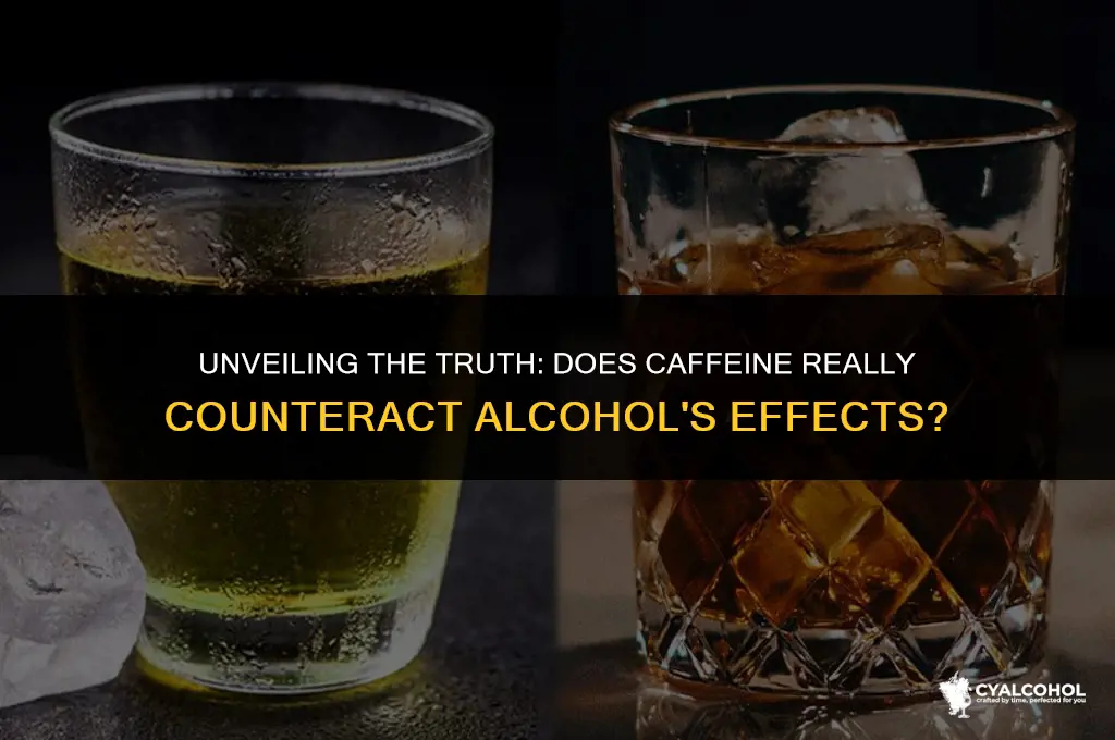 does caffeine cancel out alcohol