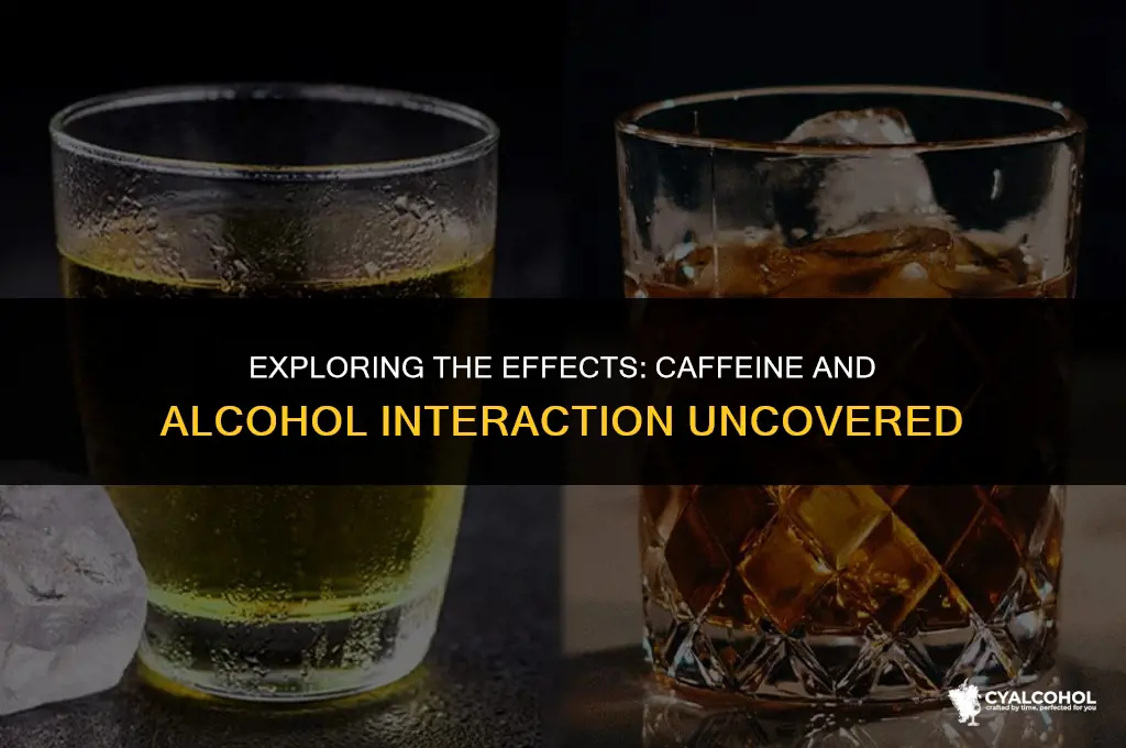 does caffine interaxt with alcohol