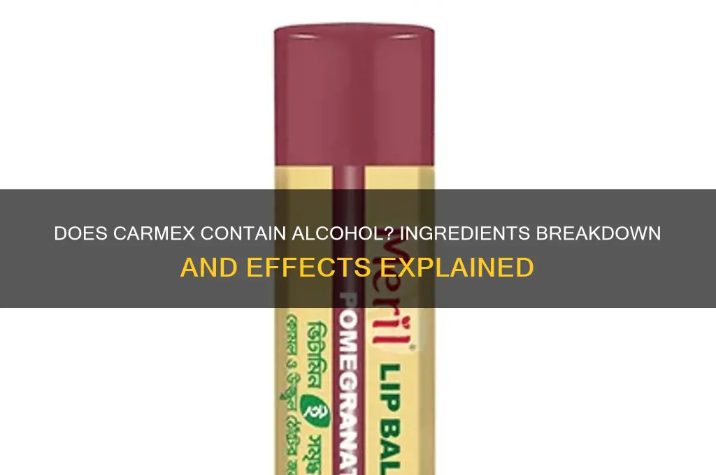 does carmex have alcohol