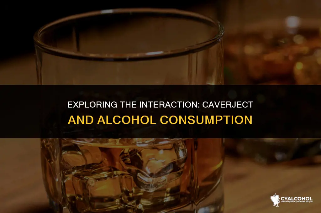 does caverject work with alcohol