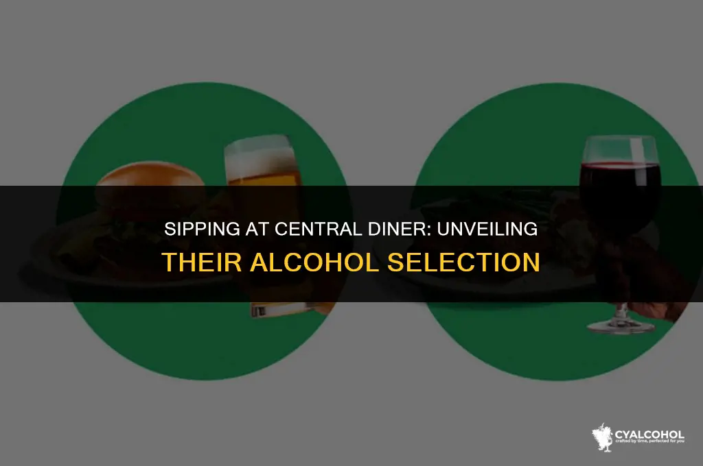 does central diner have alcohol