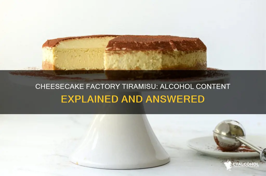 does cheesecake factory tiramisu have alcohol