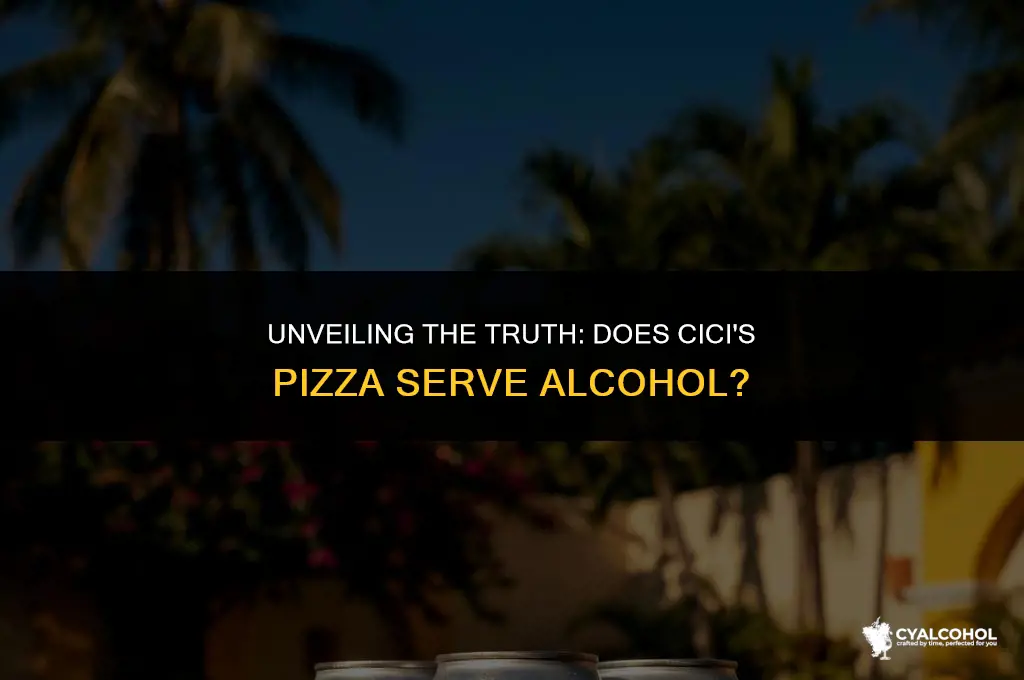 does cicis pizza have alcohol