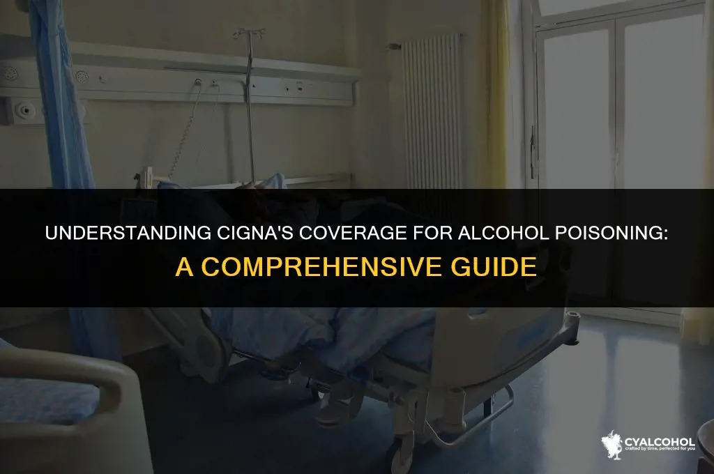 does cigna cover alcohol poisoning