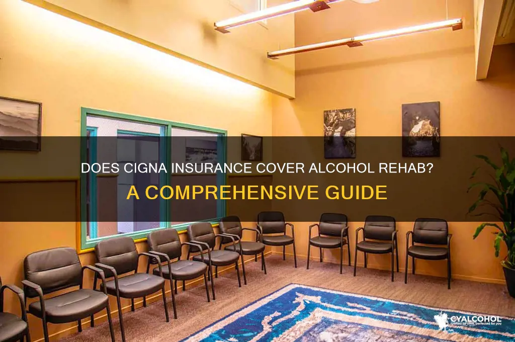 does cigna insurance cover alcohol rehab