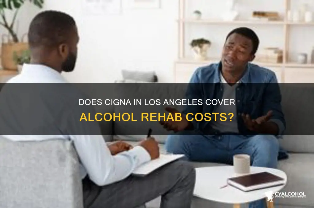 does cigna los angeles pay for alcohol rehab