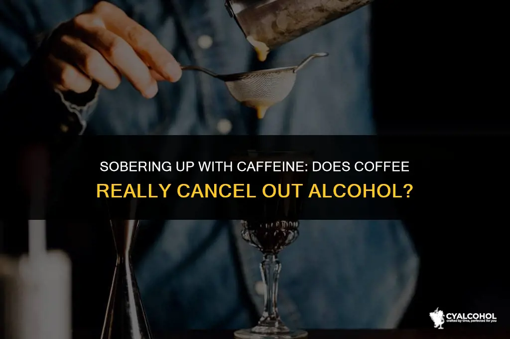 does coffee cancel out alcohol