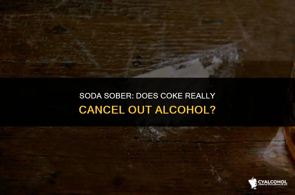 does coke cancel out alcohol