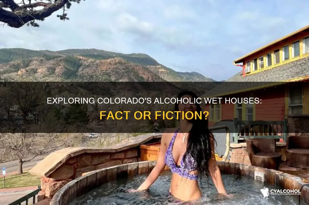 does colorado have alcoholic wet houses