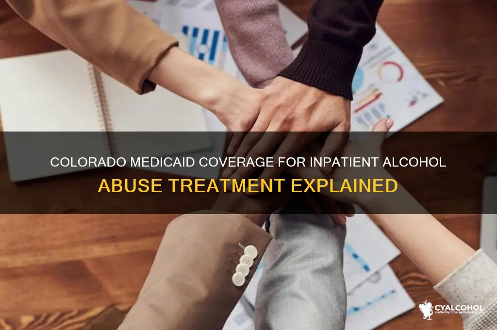 does colorado medicaid cover inpatient alcohol abuse treatment