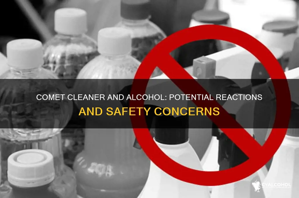 does comet cleaner react with alcohol