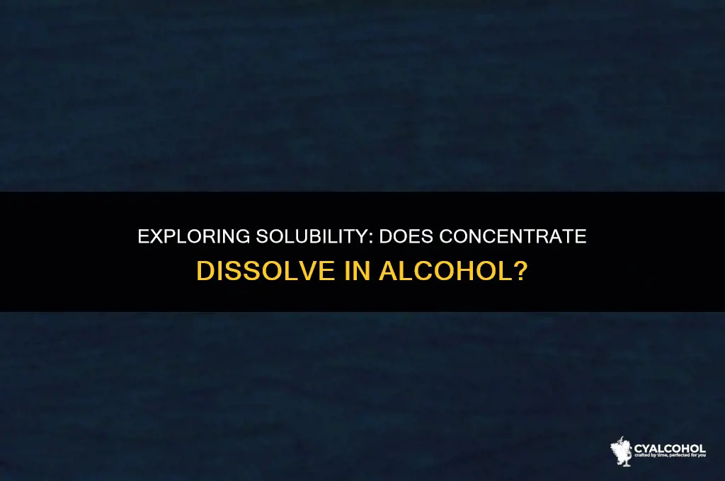does concentrate dissolve in alcohol