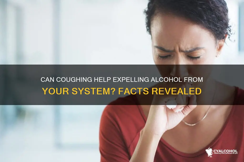 does coughin expel alcohol