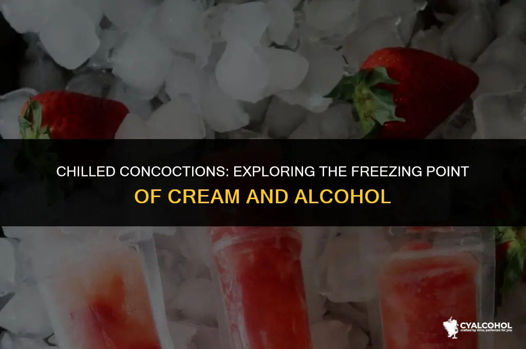does cream and alcohol freeze
