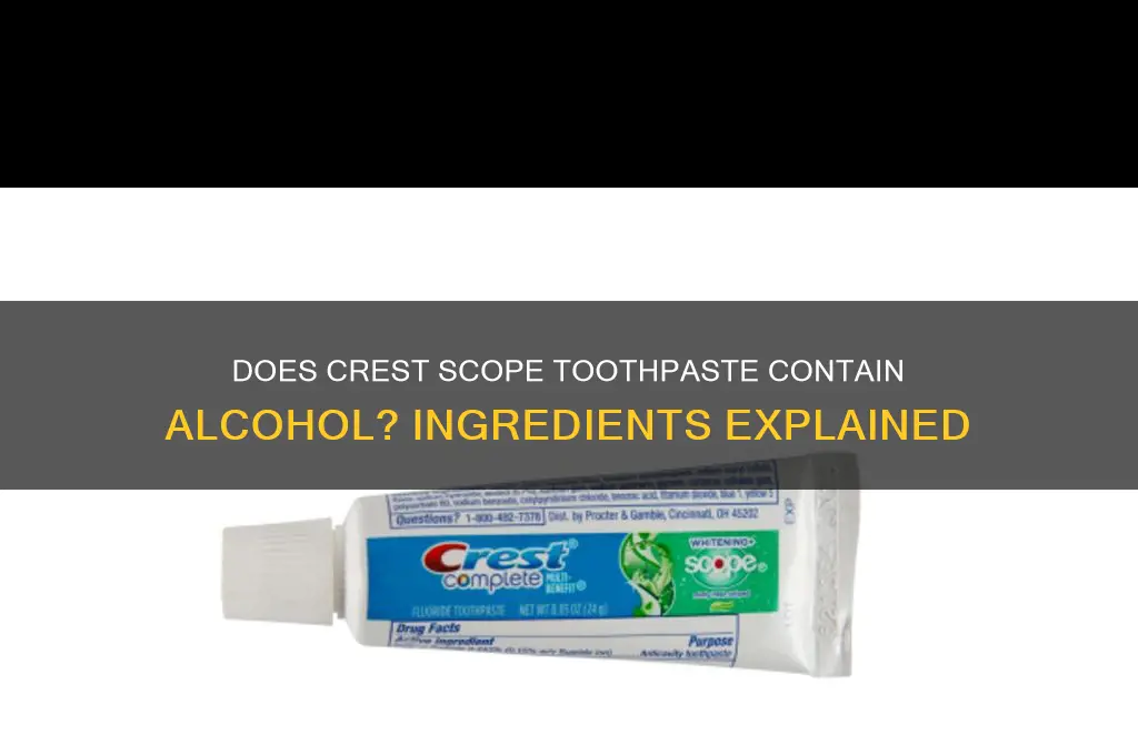 Does Crest Scope Toothpaste Contain Alcohol? Ingredients Explained ...