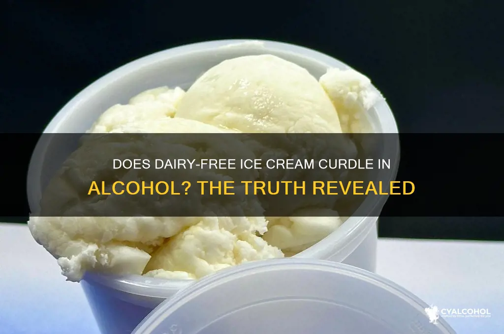 does dairy free ice cream curdle in alcohol