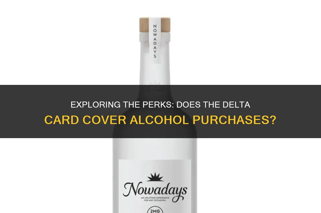 does delta card for alcohol
