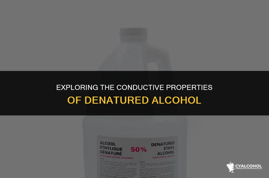 does denatured alcohol conduct electricity
