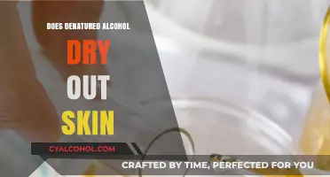 Does Denatured Alcohol Dry Out Skin? Facts and Myths Revealed