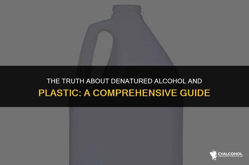 does denatured alcohol eat plastic