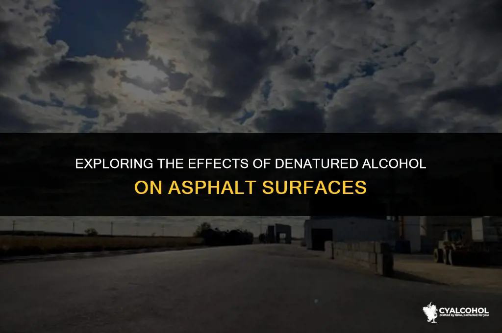 does denatured alcohol harm asphalt