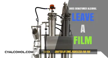 Does Denatured Alcohol Leave a Film? Uncovering the Truth