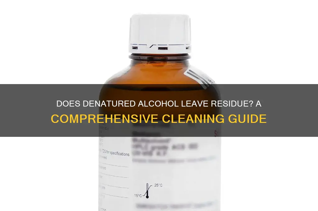 does denatured alcohol leave any residue