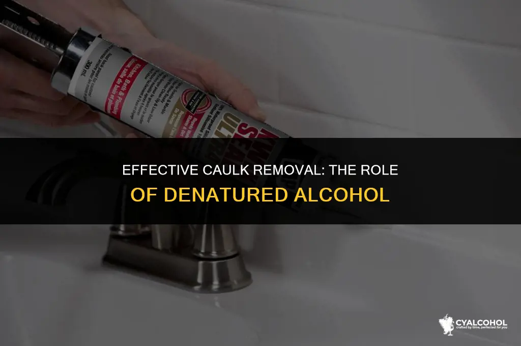 does denatured alcohol remove caulk