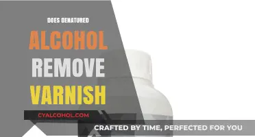 Unveiling the Truth: Denatured Alcohol's Varnish Removal Capabilities