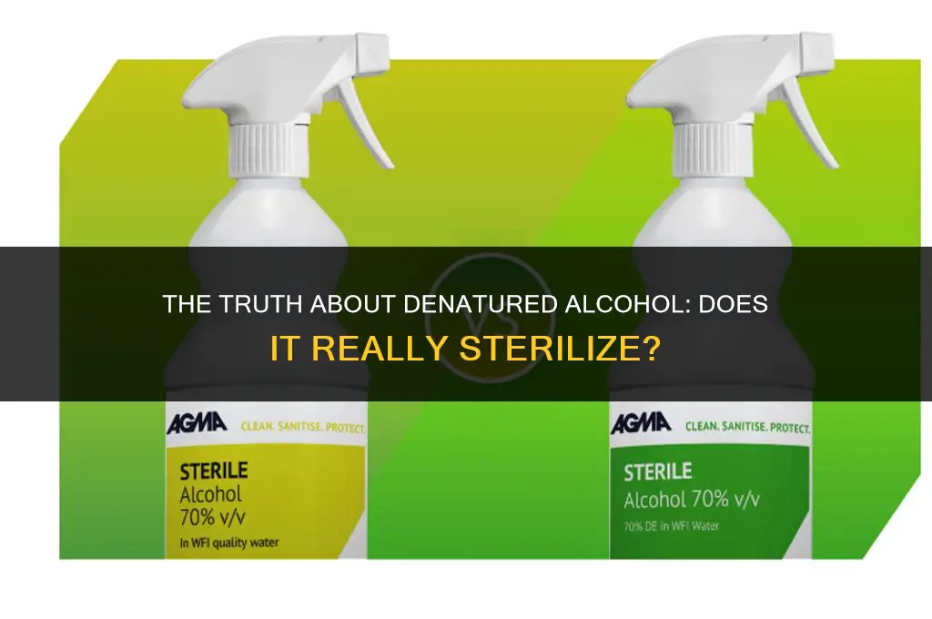 does denatured alcohol sterilize things